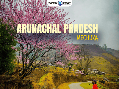 ARUNACHAL PRADESH - MECHUKA (5N|6D)